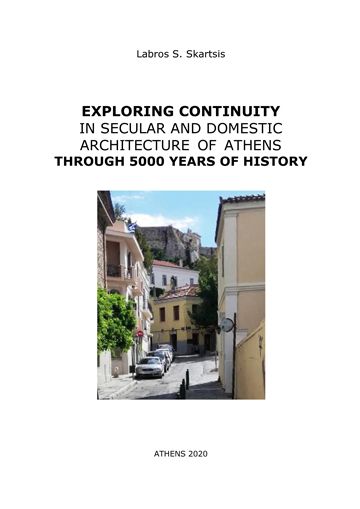 Exploring Continuity in Secular and Domestic Architecture of Athens through 5000 Years of History